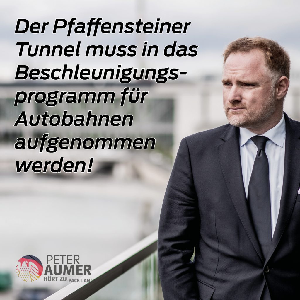 Peter Aumer fordert Aufnahme des Pfaffensteiner Tunnels in das Beschleunigungsprogramm für Autobahnen